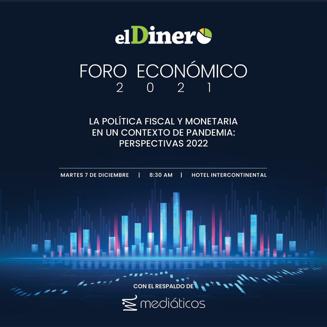 Foro Económico elDinero 2021 sobre Política Fiscal y Monetaria en contexto de Pandemia